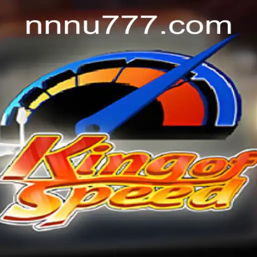 Exploring the Thrills of KingofSpeed and NNU777 Oficial Slots Brasil #1